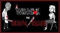 Play Whack The Serial Killer